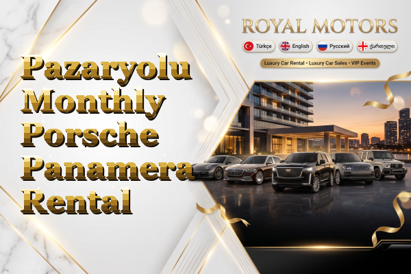 Pazaryolu Monthly Porsche Panamera Rental