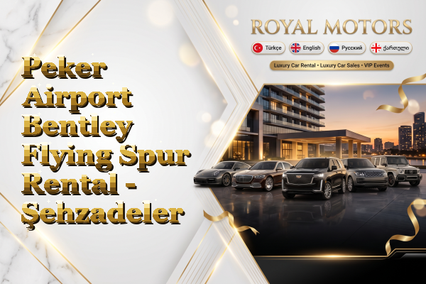 Peker Airport Bentley Flying Spur Rental - Şehzadeler