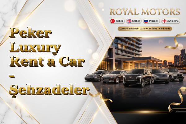 Peker Luxury Rent a Car - Şehzadeler