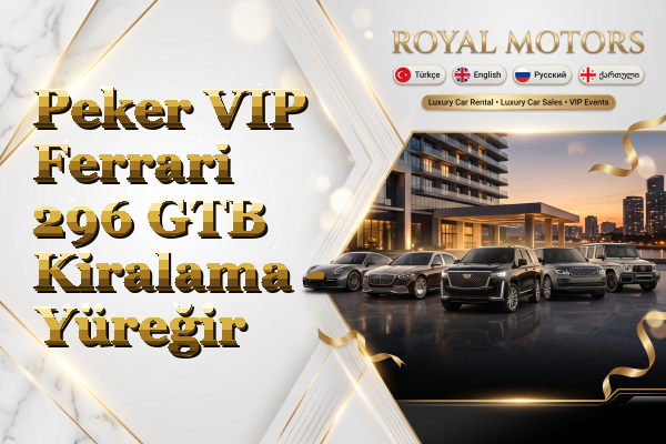 Peker VIP Ferrari 296 GTB Kiralama - Yüreğir