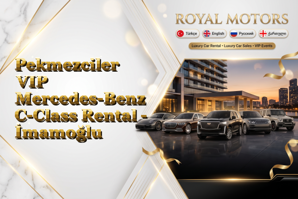 Pekmezciler VIP Mercedes-Benz C-Class Rental - İmamoğlu