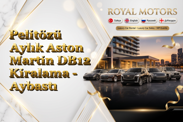 Pelitözü Aylık Aston Martin DB12 Kiralama - Aybastı