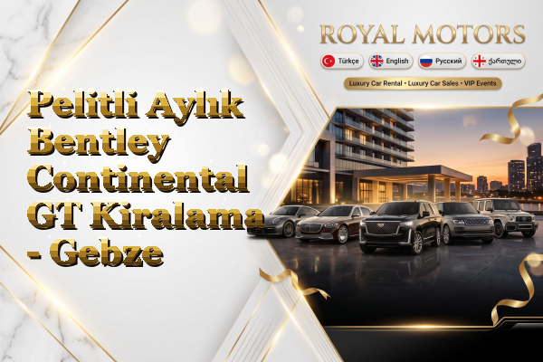 Pelitli Aylık Bentley Continental GT Kiralama - Gebze