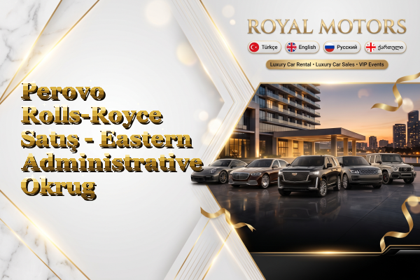 Perovo Rolls-Royce Satış - Eastern Administrative Okrug
