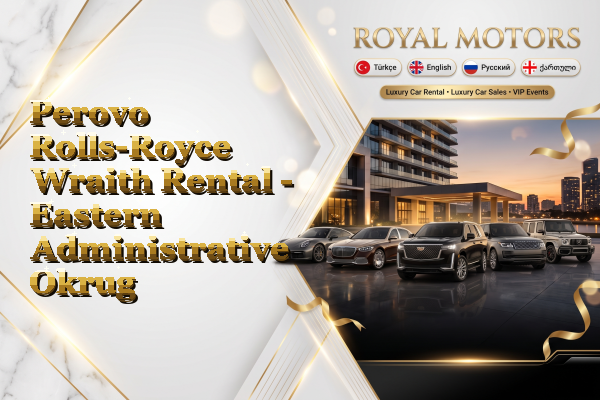 Perovo Rolls-Royce Wraith Rental - Eastern Administrative Okrug