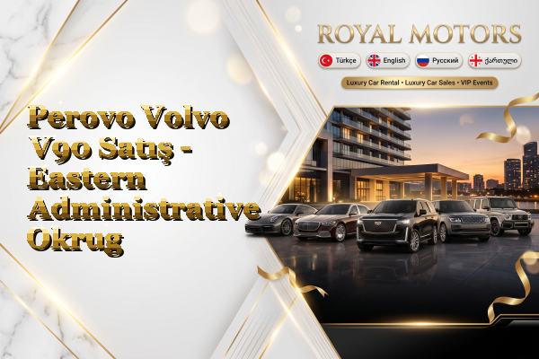 Perovo Volvo V90 Satış - Eastern Administrative Okrug