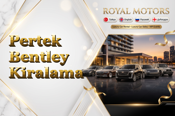 Pertek Bentley Kiralama