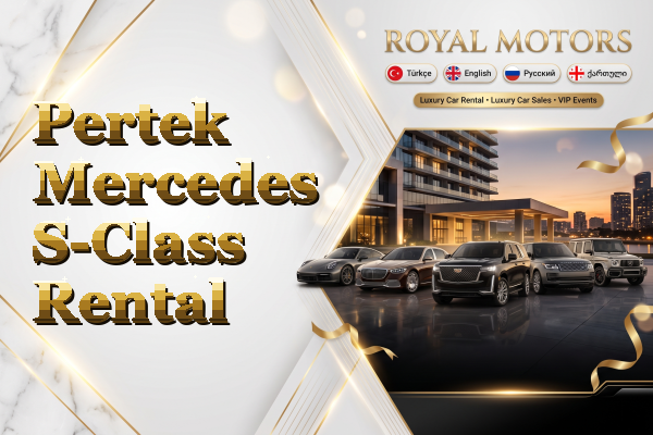 Pertek Mercedes S-Class Rental