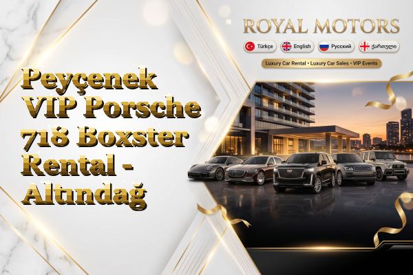 Peyçenek VIP Porsche 718 Boxster Rental - Altındağ