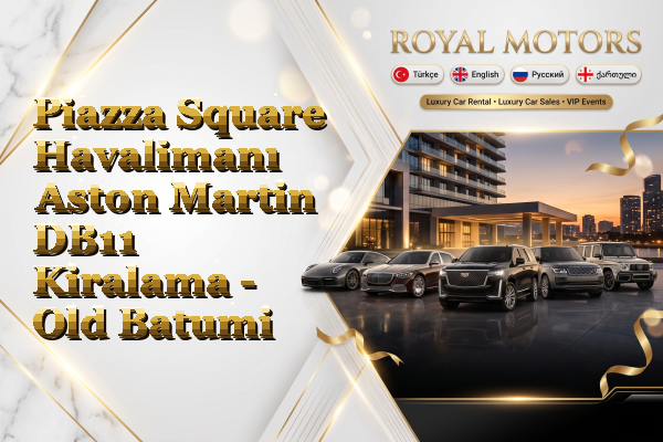 Piazza Square Havalimanı Aston Martin DB11 Kiralama - Old Batumi