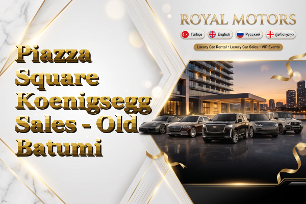 Piazza Square Koenigsegg Sales - Old Batumi