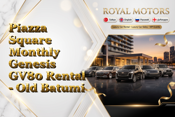 Piazza Square Monthly Genesis GV80 Rental - Old Batumi