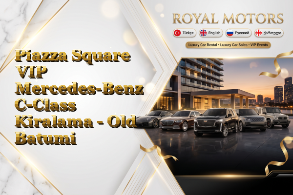 Piazza Square VIP Mercedes-Benz C-Class Kiralama - Old Batumi