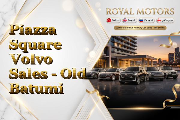 Piazza Square Volvo Sales - Old Batumi
