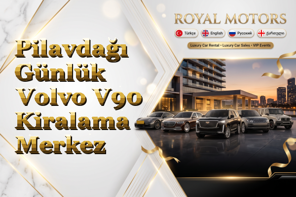 Pilavdağı Günlük Volvo V90 Kiralama - Merkez