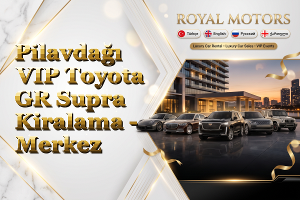 Pilavdağı VIP Toyota GR Supra Kiralama - Merkez