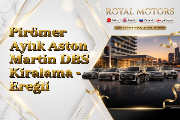 Pirömer Aylık Aston Martin DBS Kiralama - Ereğli