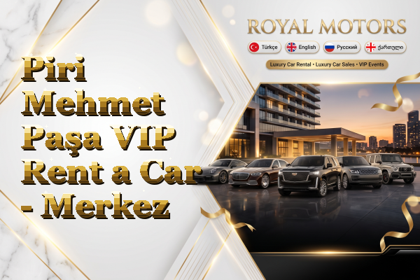 Piri Mehmet Paşa VIP Rent a Car - Merkez