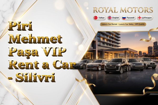Piri Mehmet Paşa VIP Rent a Car - Silivri