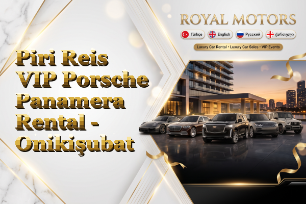 Piri Reis VIP Porsche Panamera Rental - Onikişubat
