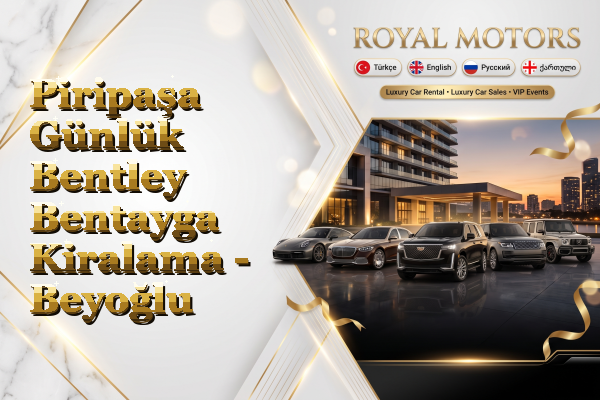 Piripaşa Günlük Bentley Bentayga Kiralama - Beyoğlu