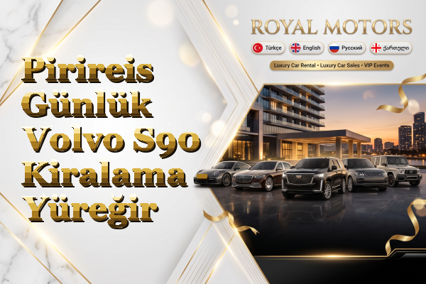 Pirireis Günlük Volvo S90 Kiralama - Yüreğir