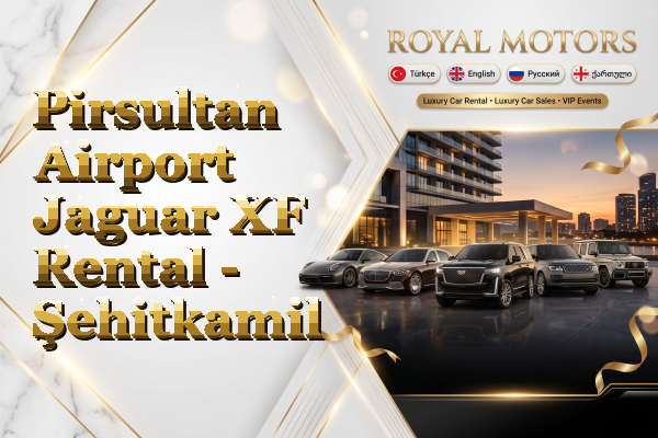 Pirsultan Airport Jaguar XF Rental - Şehitkamil