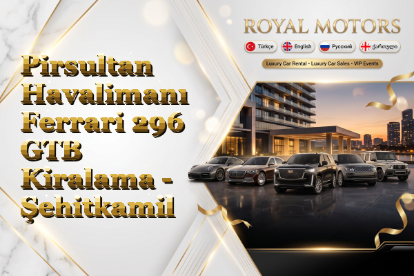 Pirsultan Havalimanı Ferrari 296 GTB Kiralama - Şehitkamil