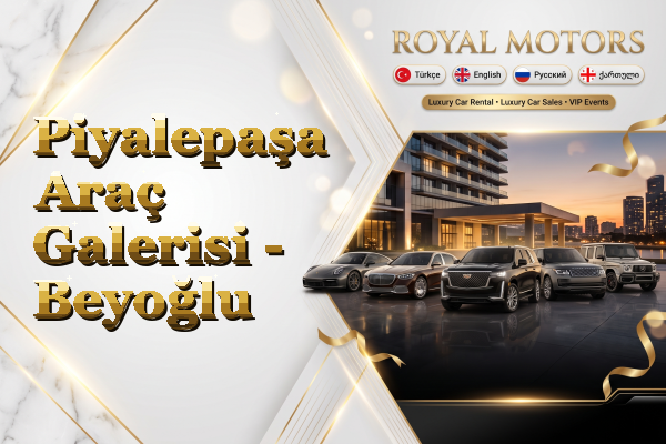 Piyalepaşa Araç Galerisi - Beyoğlu