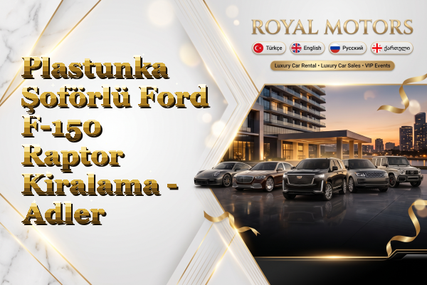 Plastunka Şoförlü Ford F-150 Raptor Kiralama - Adler
