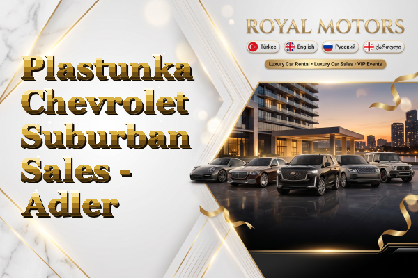 Plastunka Chevrolet Suburban Sales - Adler