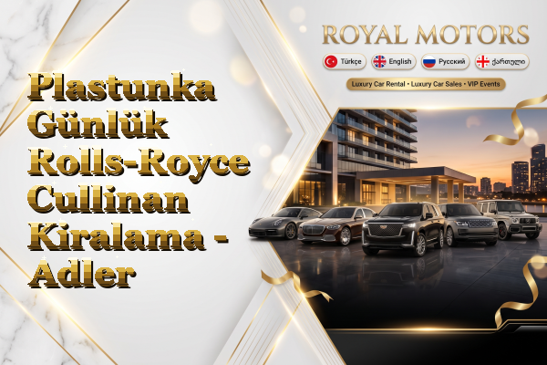 Plastunka Günlük Rolls-Royce Cullinan Kiralama - Adler