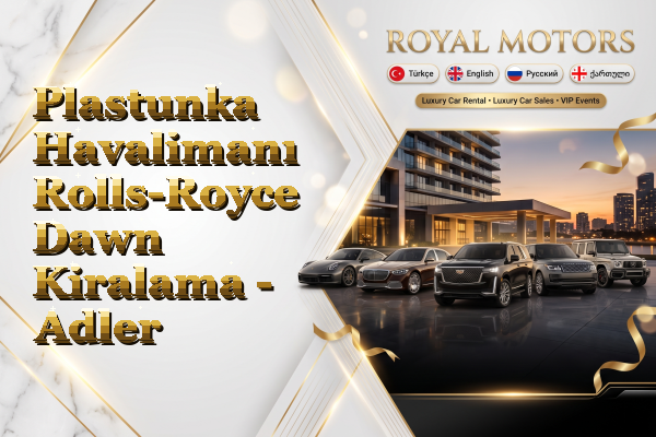 Plastunka Havalimanı Rolls-Royce Dawn Kiralama - Adler