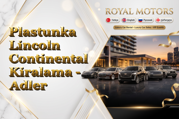 Plastunka Lincoln Continental Kiralama - Adler