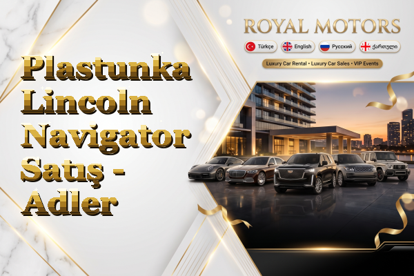 Plastunka Lincoln Navigator Satış - Adler