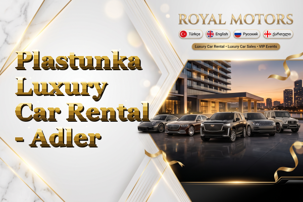 Plastunka Luxury Car Rental - Adler
