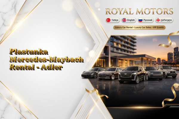 Plastunka Mercedes-Maybach Rental - Adler