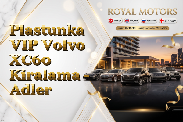 Plastunka VIP Volvo XC60 Kiralama - Adler