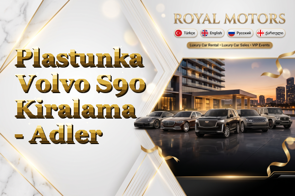 Plastunka Volvo S90 Kiralama - Adler