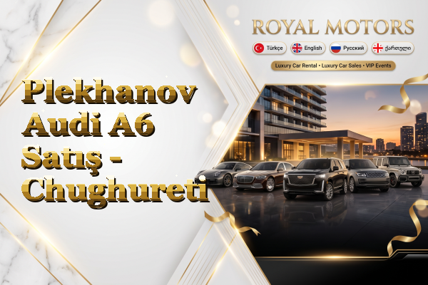 Plekhanov Audi A6 Satış - Chughureti