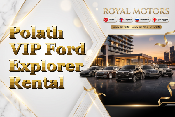 Polatlı VIP Ford Explorer Rental
