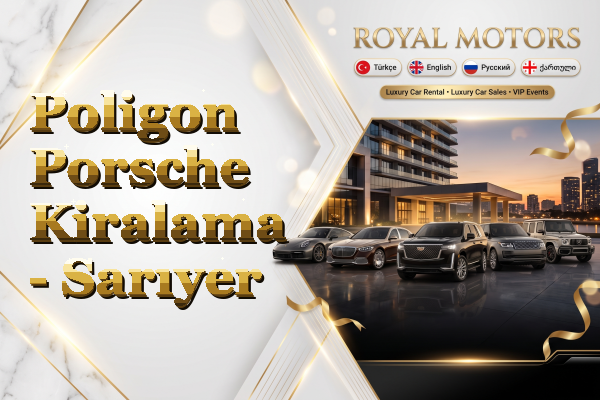 Poligon Porsche Kiralama - Sarıyer