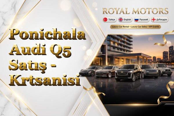 Ponichala Audi Q5 Satış - Krtsanisi