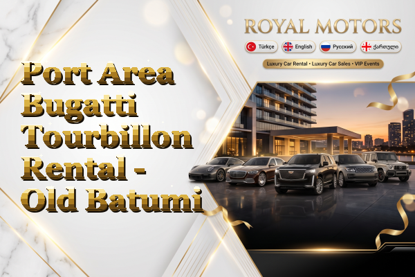 Port Area Bugatti Tourbillon Rental - Old Batumi