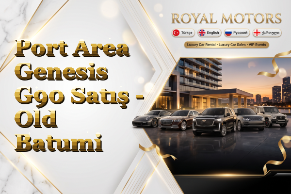 Port Area Genesis G90 Satış - Old Batumi