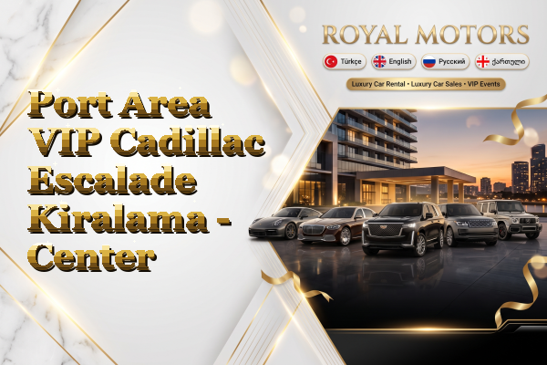 Port Area VIP Cadillac Escalade Kiralama - Center