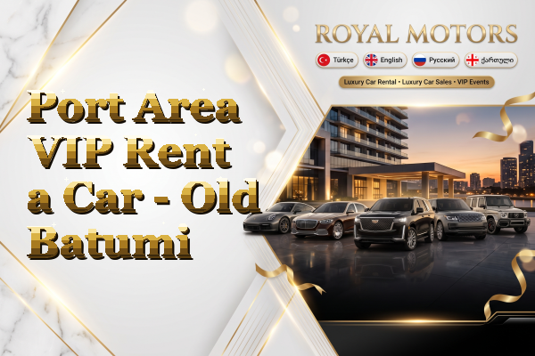 Port Area VIP Rent a Car - Old Batumi