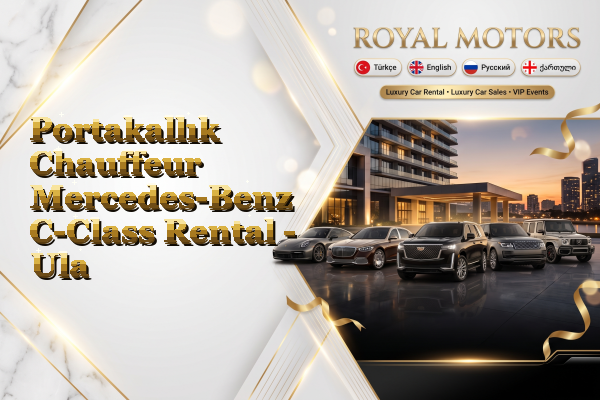 Portakallık Chauffeur Mercedes-Benz C-Class Rental - Ula