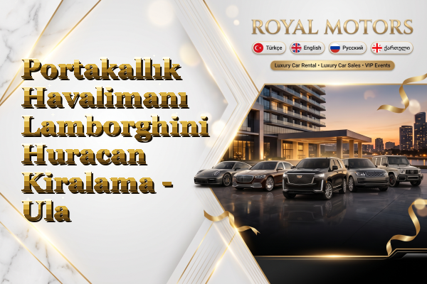 Portakallık Havalimanı Lamborghini Huracan Kiralama - Ula