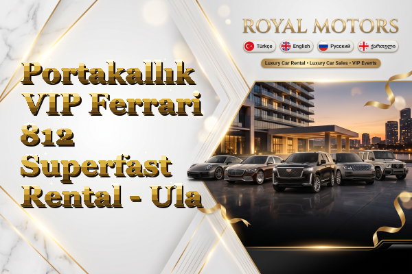 Portakallık VIP Ferrari 812 Superfast Rental - Ula
